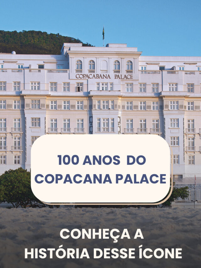 100 anos de Copacabana Palace